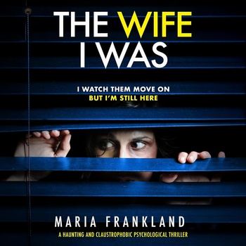The Wife I Was - Maria Frankland