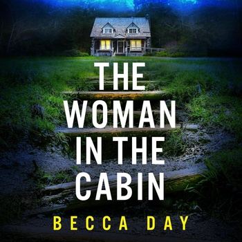 The Woman in the Cabin - Becca Day