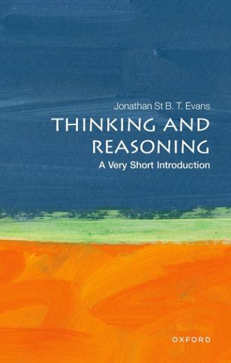 Thinking and Reasoning: A Very Short Introduction - Jonathan St. B.T. Evans
