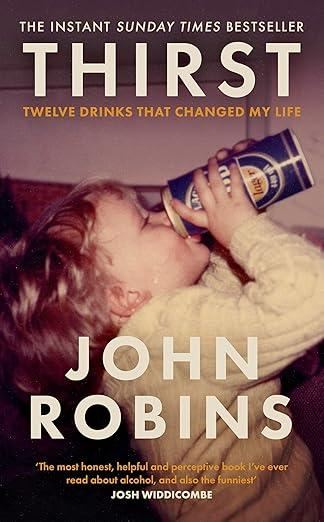 Thirst: Twelve Drinks that Changed My Life - John Robins