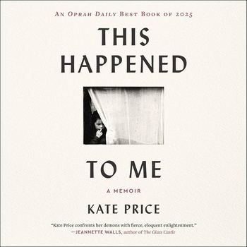 This Happened to Me: A Memoir - Kate Price