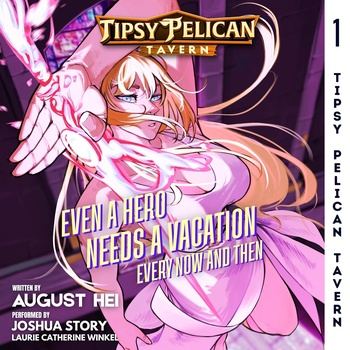 Tipsy Pelican Tavern, Vol. 1: Even a Hero Needs a Vacation Every Now and Then - August Hei
