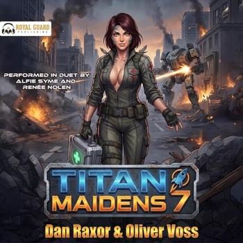 Titan Maidens 7 - Dan Raxor,Oliver Voss