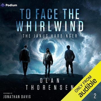 To Face the Whirlwind: The Janus Harbinger, Book 2 - Olan Thorensen