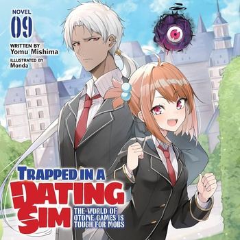 Trapped in a Dating Sim: The World of Otome Games Is Tough for Mobs, Vol. 9: Light Novel - Yomu Mishima