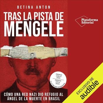 Tras la pista de Mengele - Betina Anton