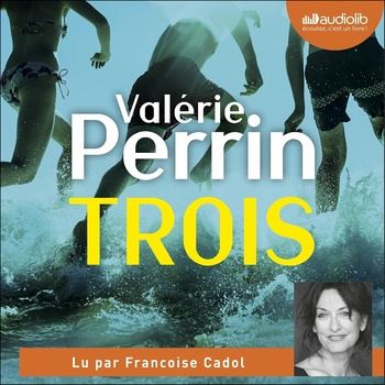 Trois - Valérie Perrin