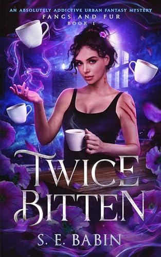 Twice Bitten - Fangs and Fur #1 - S.E. Babin