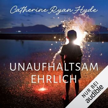 Unaufhaltsam ehrlich - Catherine Ryan Hyde