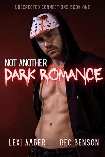 Unexpected Connections 01 - Not Another Dark Romance - Lexi Amber & Bec Benson