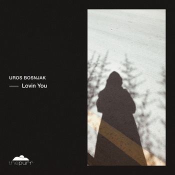 Uros_Bosnjak-Lovin_You-(PURR546)-16BIT-WEB-FLAC-2026-TRB