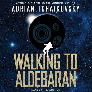 Walking to Aldebaran - Adrian Tchaikovsky