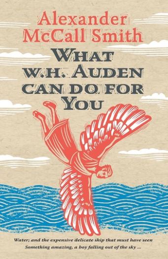 What W. H. Auden Can Do for You - Alexander McCall Smith