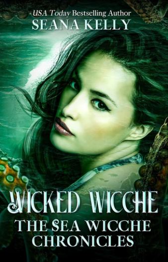 Wicked Wicche - Sea Wicche Chronicles Series #4 - Seana Kelly